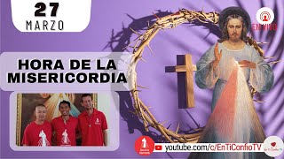 Hora de la Misericordia   / 27 de Marzo  del 2023
