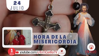 Hora de la Misericordia / 24 Julio del 2023
