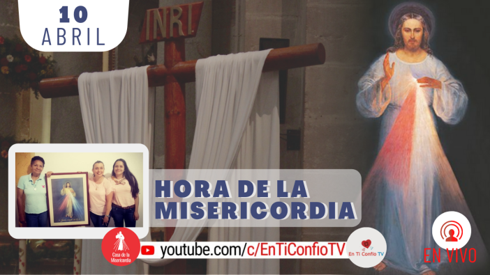 Hora de la Misericordia y Novena a la Divina Misericordia 10 de Abril del 2021