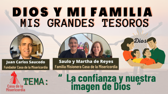 La confianza y nuestra imagen de Dios   / Dios y mi Familia mis Grandes Tesoros