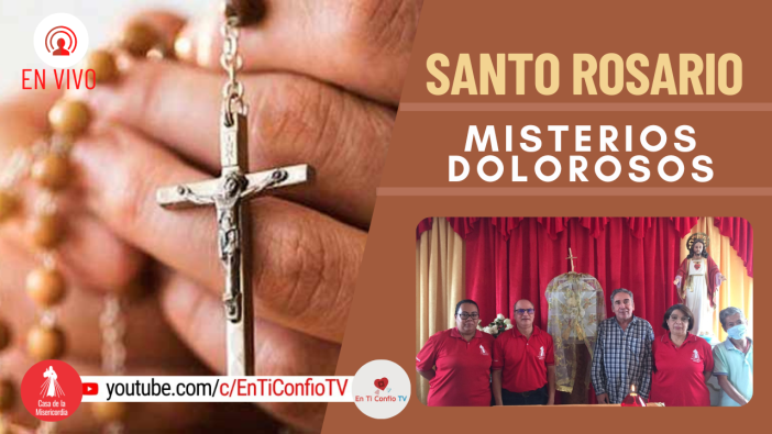 Santo Rosario Misterios Dolorosos/ 10 de Junio del 2022