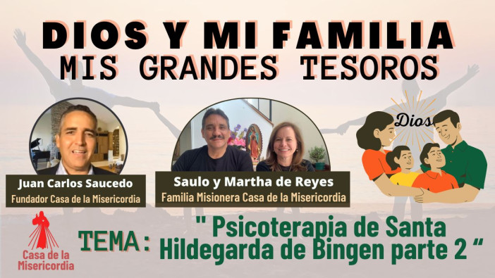 Psicoterapia de Santa Hildegarda de Bingen parte 2 / Dios y mi Familia 11 de Abril