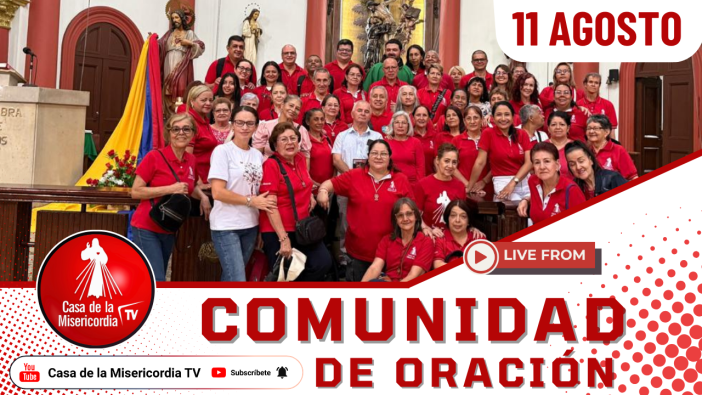 Comunidad de Oración Casa de la Misericordia Tv / 11 de Agosto del 2026