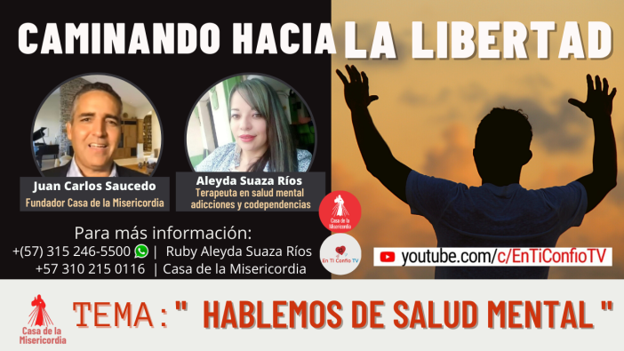 Hablemos de salud mental / 11 de Enero Caminando hacia la libertad