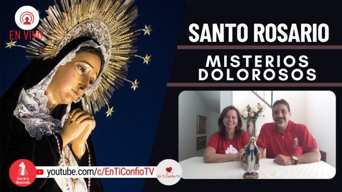 Santo Rosario Misterios Dolorosos / 12 de Abril del 2022