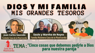 Cinco cosas que debemos pedirle a Dios para nuestra pareja / Dios y mi Familia mis Grandes Tesoros