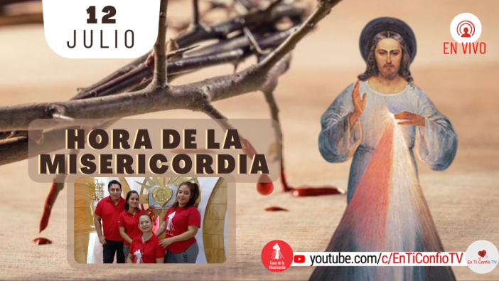 Hora de la Misericordia / 12 de Julio del 2021