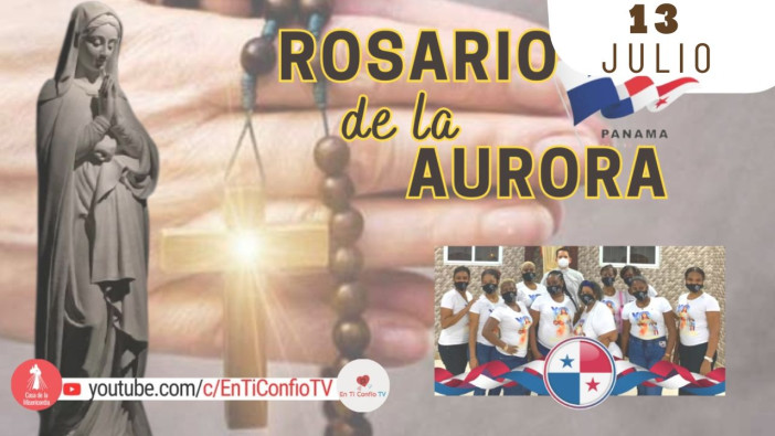 Santo Rosario de la Aurora  / 13 de Julio del 2024