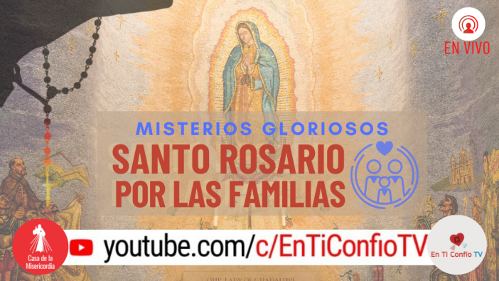 Santo Rosario  por las Familias / 13 de Marzo del 2022