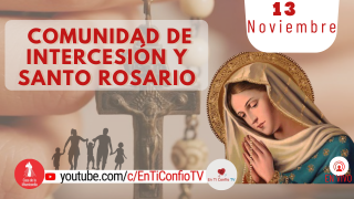Comunidad de Intercesión y Santo Rosario / 13 de Noviembre del 2021