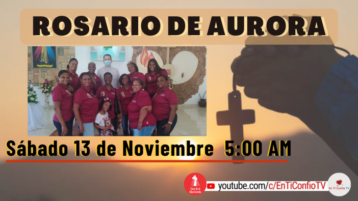 Rosario de Aurora / 13 de Noviembre del 2021