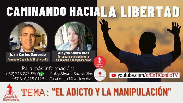 El Adicto y la Manipulación / Caminando hacia la libertad 