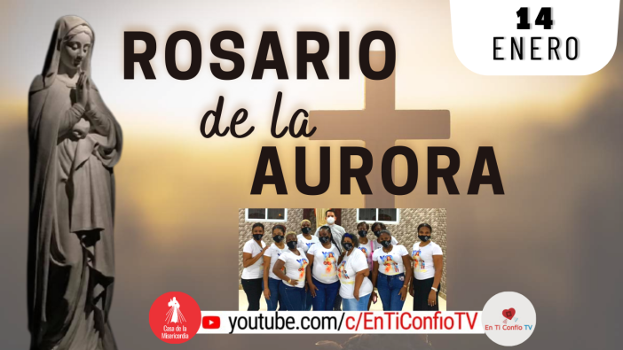Santo Rosario de la Aurora  / 14 de Enero del 2023