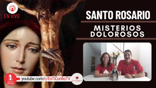 Santo Rosario Misterios Dolorosos 15 de Marzo del 2022