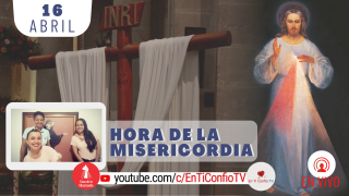 Hora de la Misericordia 17 de Abril del 2021