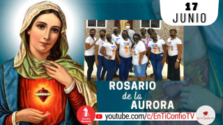 Santo Rosario de la Aurora  / 17 de Junio del 2023