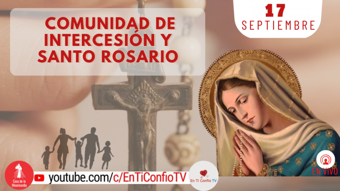 Comunidad de Intercesión y Santo Rosario / 17 de Septiembre del 2022