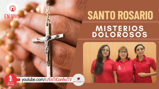 Santo Rosario Misterios Dolorosos / 17 de Septiembre del 2021