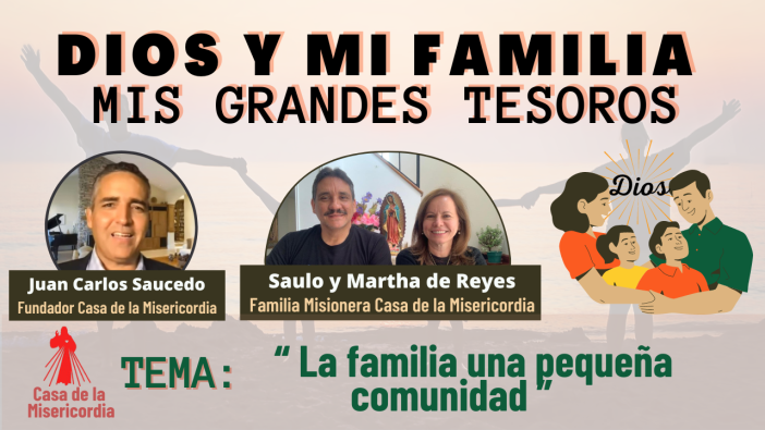 La familia una pequeña comunidad / Dios y mi Familia Mis Grandes Tesoros