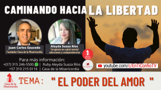 El Poder del Amor / Caminando hacia la libertad 
