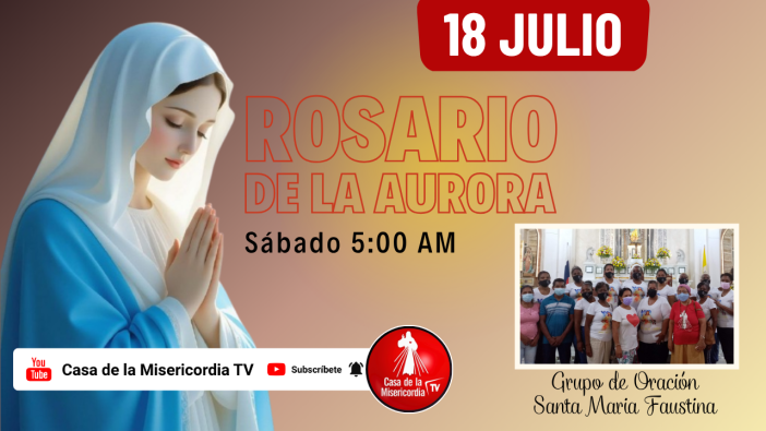 Santo Rosario de la Aurora  / 18 de Julio del 2026