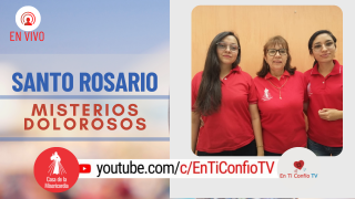 Santo Rosario Misterios Dolorosos / 18 de Junio del 2021