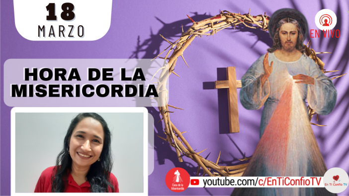 Hora de la Misericordia  / 18 de Marzo del 2022