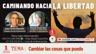Cambiar las cosas que puedo / Caminando hacia la libertad