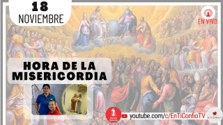 Hora de la Misericordia / 18 de Noviembre del 2021