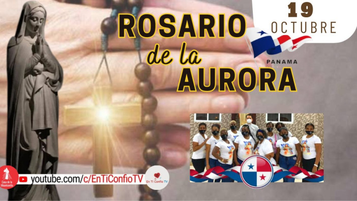 Santo Rosario de la Aurora / 19 de Octubre del 2024