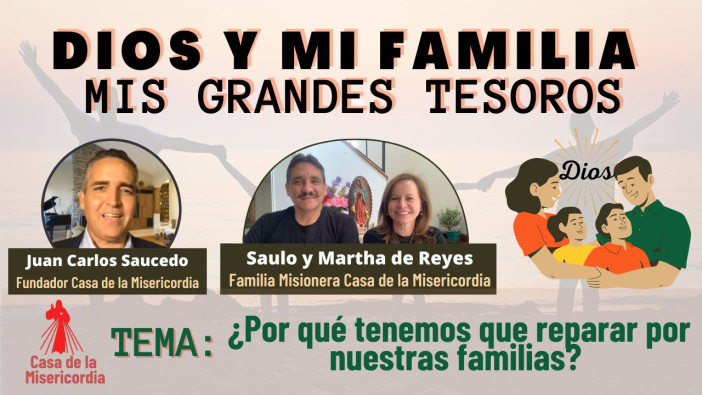 ¿Por qué tenemos que reparar por nuestras familias?/ Dios y mi Familia