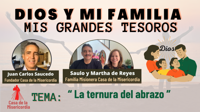 La ternura del abrazo / Dios y mi Familia mis Grandes Tesoros