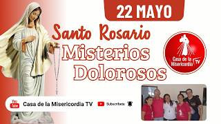 Santo Rosario Misterios Dolorosos / 22 de Mayo de 2026