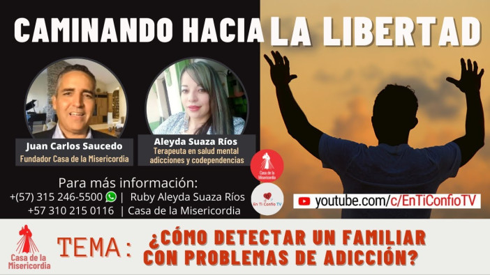 Cómo detectar un familiar con problemas de adicción / Caminando hacia la libertad