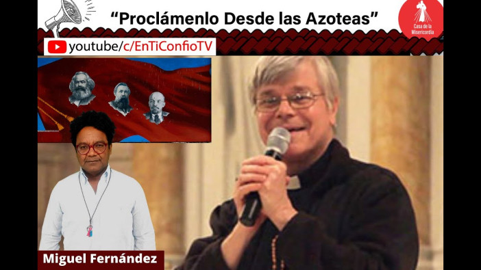 El Padre James B. Responde: Comunismo, Globalización, Aborto y VaQna / Proclámenlo desde las Azoteas