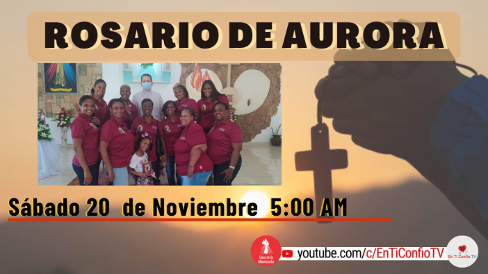 Rosario de Aurora / 20 de Noviembre del 2021