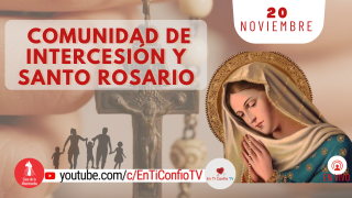 Comunidad de Intercesión y Santo Rosario / 20 de Noviembre del 2021