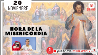 Hora de la Misericordia / 20 de Noviembre del 2021