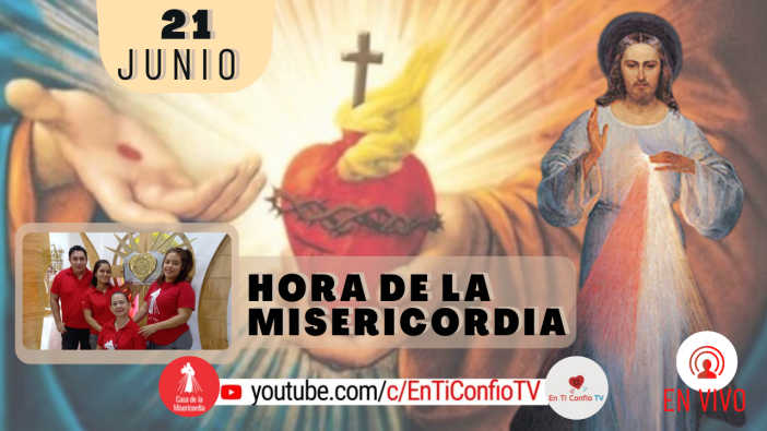 Hora de la Misericordia / 21 de Junio del 2021