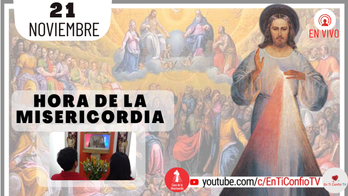 Hora de la Misericordia / 21 de Noviembre de 2021 