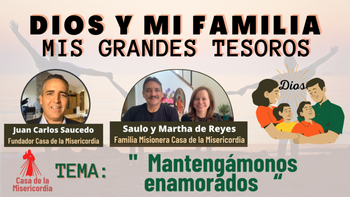 Mantengámonos enamorados / Dios y mi familia