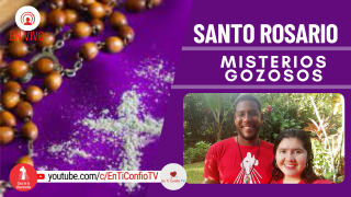 Santo Rosario Misterios Gozosos / 21 de Marzo del 2022