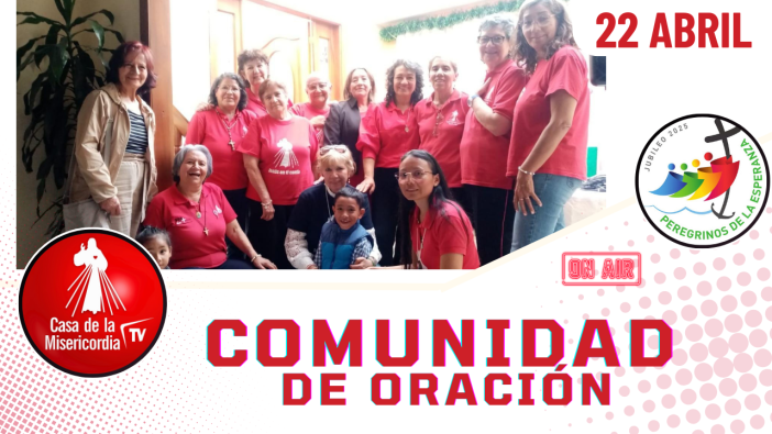 Comunidad de Oración / 22 de Abril del 2025