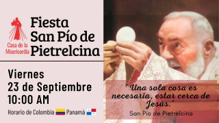 Santa Eucaristía en la Fiesta de San Pío de Pietrelcina / 23 de Septiembre del 2022