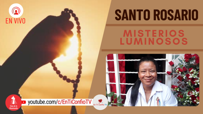 Santo Rosario Misterios Luminosos / 23 de Junio del 2022