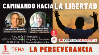 La Perseverancia / Caminando hacia la libertad
