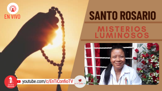 Santo Rosario Misterios Luminosos / 23 de Septiembre del 2021