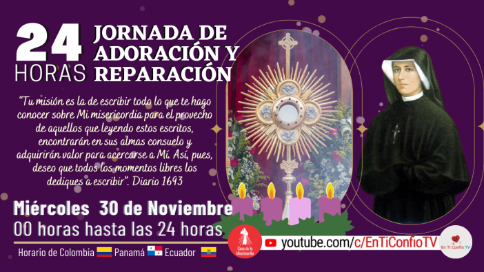 24 Horas Jornada de Adoración y Reparación Parte 1 / 30 de Noviembre del 2022