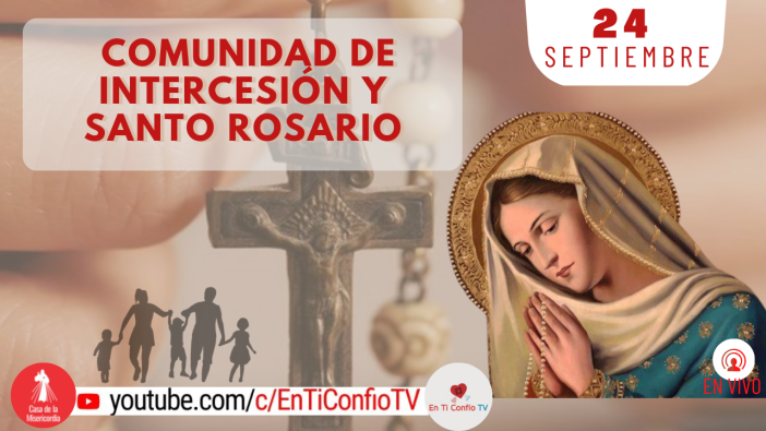 Comunidad de Intercesión y Santo Rosario / 24 de Septiembre del 2022