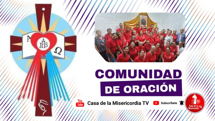 Comunidad de Oración Casa de la Misericordia Tv / 24 de Marzo del 2026